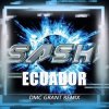 Cover Sash! - Ecuador (Dmc Grant Radio Remix) Sash! - Ecuador (Dmc Grant Radio Remix)