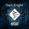 Cover Artjey - Dark Knight (Original Mix) Artjey - Dark Knight (Original Mix)