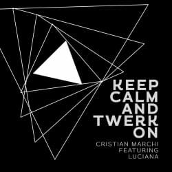 Cover Cristian Marchi, Luciana - Keep Calm & Twerk On