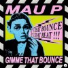 Cover Mau P - Gimme That Bounce Mau P - Gimme That Bounce