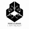 Cover Fedde Le Grand - I Am Ready Fedde Le Grand - I Am Ready