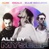 Cover Alok, Sigala, Ellie Goulding - All By Myself Alok, Sigala, Ellie Goulding - All By Myself