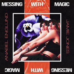 Cover Jamie Jones & Anabel Englund - Messing With Magic