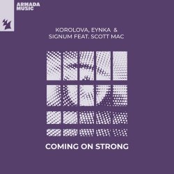 Cover Korolova & Eynka & Signum - Coming On Strong (feat. Scott Mac)