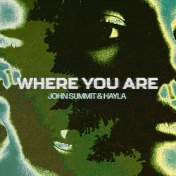 Cover John Summit & Hayla - Where You Are