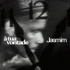 Cover Jasmim - A Tua Vontade Jasmim - A Tua Vontade