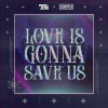 Cover GonSu - Love Is Gonna Save Us GonSu - Love Is Gonna Save Us