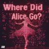 Cover MOTi feat. Amero & Hallasen - Where Did Alice Go MOTi feat. Amero & Hallasen - Where Did Alice Go