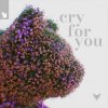 Cover Cat Dealers & Tineway & Dani Doucette - Cry for You Cat Dealers & Tineway & Dani Doucette - Cry for You
