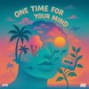Cover MOTi - One Time For Your Mind MOTi - One Time For Your Mind