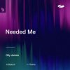 Cover Olly James - Needed Me (Extended Mix) Olly James - Needed Me (Extended Mix)