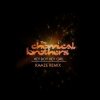 Cover The Chemical Brothers - Hey Boy Hey Girl (Kaaze Unofficial Remix) The Chemical Brothers - Hey Boy Hey Girl (Kaaze Unofficial Remix)