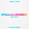 Cover Gabry Ponte & Village People - Frequency (Go West) Gabry Ponte & Village People - Frequency (Go West)