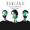 Cover BowLand - Accidents BowLand - Accidents