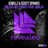 Cover Jewelz & Scott Sparks feat. Quilla - Unless We Forget Jewelz & Scott Sparks feat. Quilla - Unless We Forget