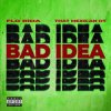 Cover Flo Rida & That Mexican OT - Bad Idea Flo Rida & That Mexican OT - Bad Idea