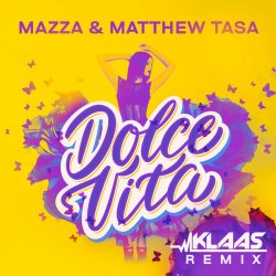 Cover Mazza & Matthew Tasa - Dolce Vita (Klaas Remix)