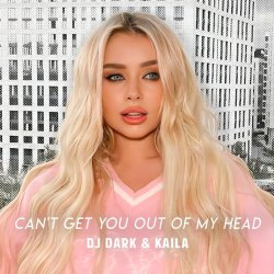 Cover Dj Dark & Kaila - Can't Get You Out Of My Head