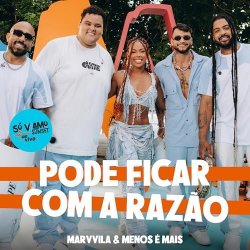 Cover Marvvila & Grupo Menos E Mais - Pode Ficar Com a Razao (Ao Vivo)