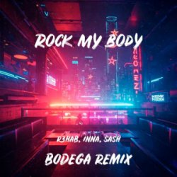 Cover R3HAB & INNA & Sash! - Rock My Body (Bodega Remix)