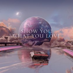 Cover CHYL - Show You What You Love