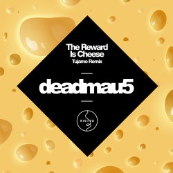 Cover Deadmau5 - The Reward is Cheese (Tujamo Remix)