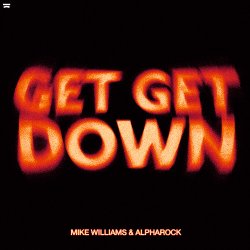 Cover Mike Williams & Alpharock - Get Get Down