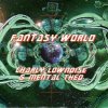 Cover Charly Lownoise & Mental Theo - Fantasy World (Instrumental) Charly Lownoise & Mental Theo - Fantasy World (Instrumental)