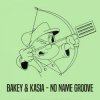 Cover Kasia, BAKEY - No Name Groove Kasia, BAKEY - No Name Groove