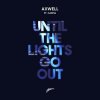 Cover Axwell & CARMA - Until The Lights Go Out Axwell & CARMA - Until The Lights Go Out