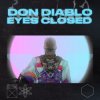 Cover Don Diablo - Eyes Closed Don Diablo - Eyes Closed