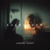 Cover Aurora Night - Surrender Aurora Night - Surrender