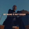 Cover DJ Katch - My Name Is Not Susan DJ Katch - My Name Is Not Susan