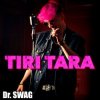 Cover Dr. SWAG - TIRI TARA Dr. SWAG - TIRI TARA