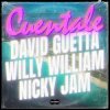 Cover David Guetta & Willy William & Nicky Jam - Cuentale David Guetta & Willy William & Nicky Jam - Cuentale