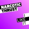 Cover Narcotic Thrust - I Like It (TAIMANOVA UA cover) Narcotic Thrust - I Like It (TAIMANOVA UA cover)