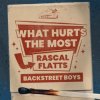 Cover Rascal Flatts & Backstreet Boys - What Hurts The Most Rascal Flatts & Backstreet Boys - What Hurts The Most