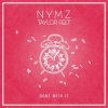 Cover NYMZ & Taylor Felt - Done With It NYMZ & Taylor Felt - Done With It