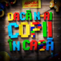 Cover Miruna Diaconescu - Daca n-ai copii in casa