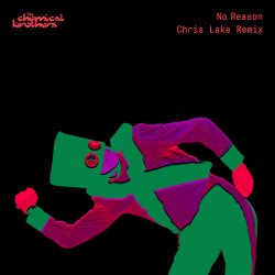 Cover The Chemical Brothers & Chris Lake - No Reason (Chris Lake Remix)