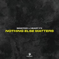 Cover Semitoo & HEART FX - Nothing Else Matters
