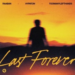 Cover Raaban & Hypaton & TOOMANYLEFTHANDS - Last Forever