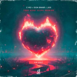 Cover C-Ro & Don Bnnr & JOS - Your Hear Keeps Burning (VIP Edit)