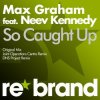Cover Max Graham feat. Neev Kennedy - So Caught Up Max Graham feat. Neev Kennedy - So Caught Up