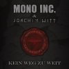 Cover Mono Inc. & Joachim Witt - Kein Weg Zu Weit (Radio Edit) Mono Inc. & Joachim Witt - Kein Weg Zu Weit (Radio Edit)
