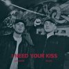 Cover iilliaa & sadagain - I need your kiss (iilliaa version) iilliaa & sadagain - I need your kiss (iilliaa version)