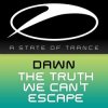 Cover Dawn - The Truth We Can't Escape Dawn - The Truth We Can't Escape