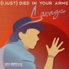 Cover Savage - (I Just) Died in Your Arms (2019 Vocal Mix) Savage - (I Just) Died in Your Arms (2019 Vocal Mix)