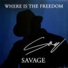 Cover Savage - Where Is The Freedom Savage - Where Is The Freedom