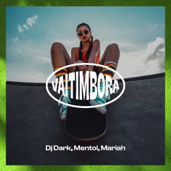 Cover Dj Dark & Mentol & Mariah - Vaitimbora
